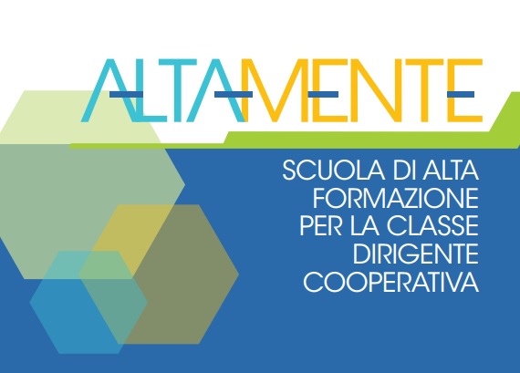 Al via ALTAMENTE, la Scuola di Alta Formazione per dirigenti cooperativi