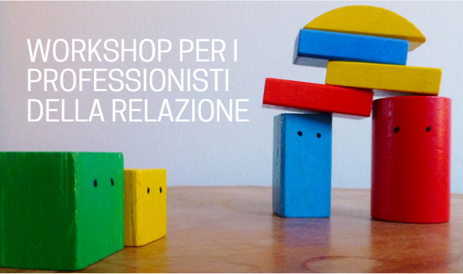 MEDIAZIONE FAMILIARE: WORKSHOP PER I PROFESSIONISTI DELLA RELAZIONE