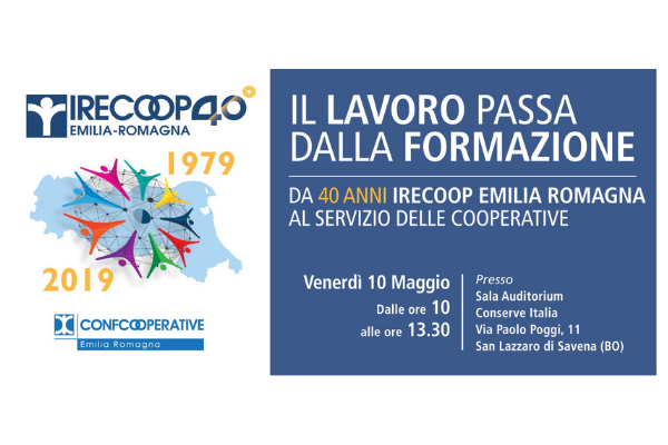 IRECOOP EMILIA ROMAGNA COMPIE 40 ANNI E ORGANIZZA IL CONVEGNO “IL LAVORO PASSA DALLA FORMAZIONE”